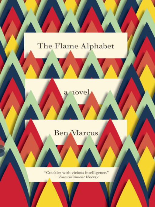 Title details for The Flame Alphabet by Ben Marcus - Available